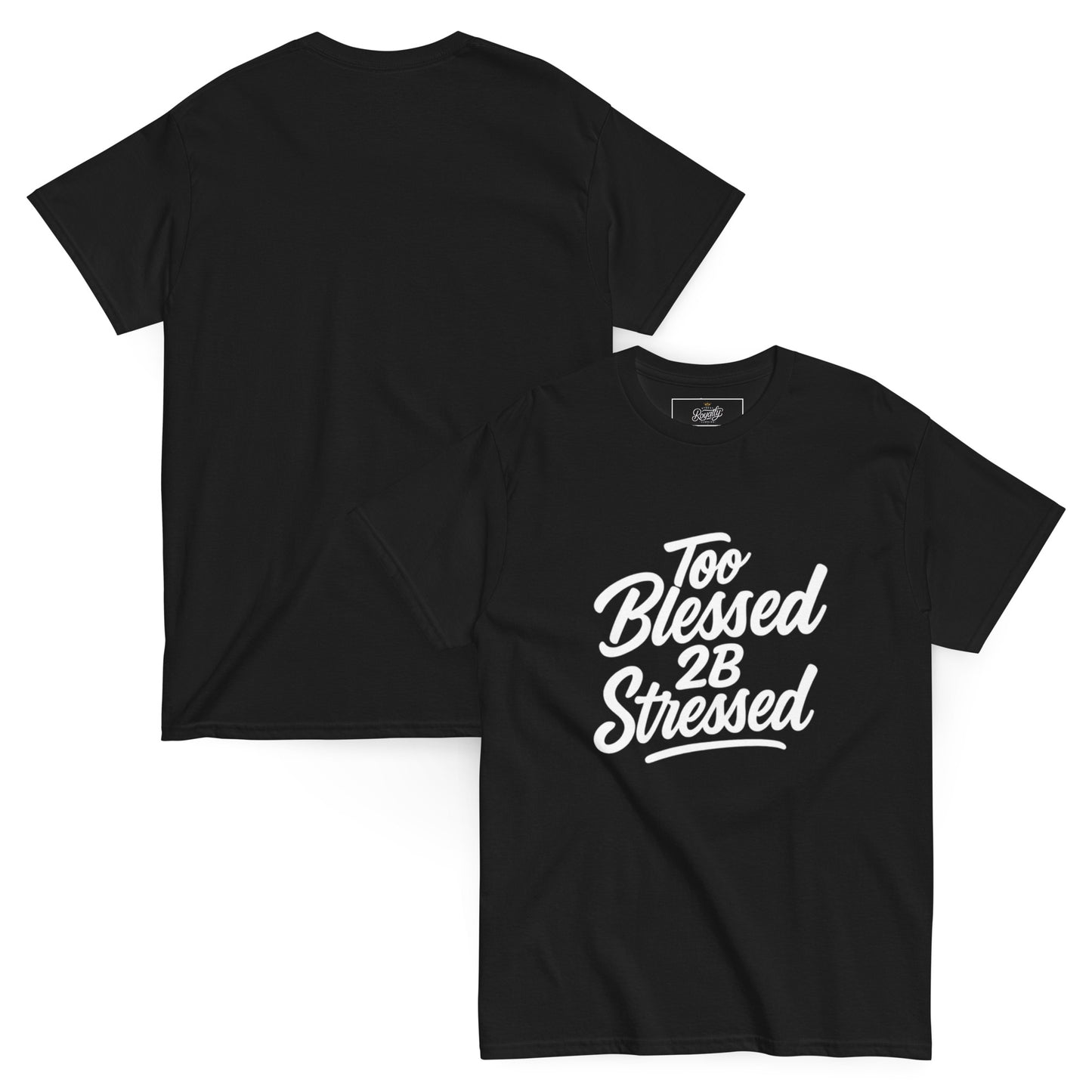 Too Blessed 2B Stressed | Inspirational Script Tee